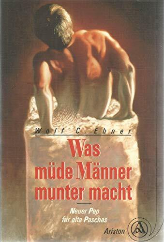 Was müde Männer munter macht. Neuer Pep für alte Paschas