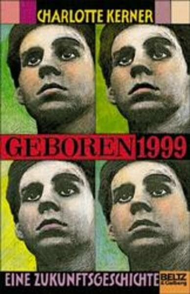 Geboren 1999: Eine Zukunftsgeschichte (Beltz & Gelberg)