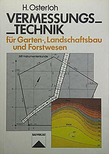 Vermessungstechnik für Garten-, Landschaftsbau und Forstwesen: Mit Instrumentenkunde