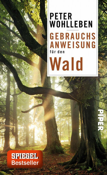 Gebrauchsanweisung für den Wald: Ein besonderer Naturführer zu den Bäumen und Tieren unserer Wälder