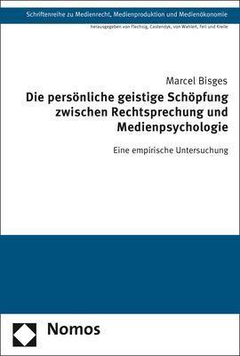 Die persönliche geistige Schöpfung zwischen Rechtsprechung und Medienpsychologie