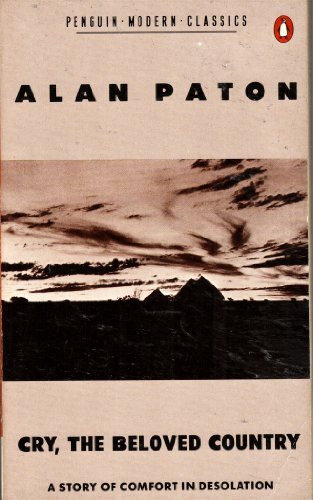 Cry, the Beloved Country: A Story of Comfort in Desolation (Modern Classics)
