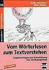 Vom Wörterlesen zum Textverstehen: Kopiervorlagen zur Entwicklung von Lesekompetenz (Bergedorfer Unterrichtsideen)