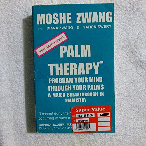 Palm Therapy: Program Your Mind Through Your Palms-A Major Breakthrough in Palmistry