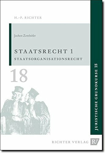 Juristische Grundkurse: Staatsrecht 1: Staatsorganisationsrecht