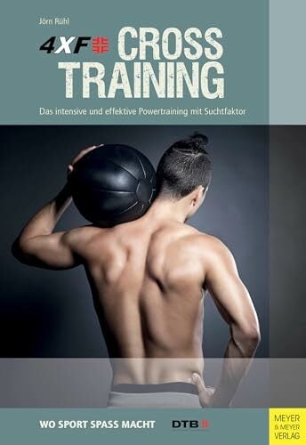 4XF Crosstraining: Das intensive und effektive Powertraining mit Suchtfaktor (Wo Sport Spaß macht) 4XF Crosstraining: Das intensive und effektive Powertraining mit Suchtfaktor (Wo Sport Spaß macht)