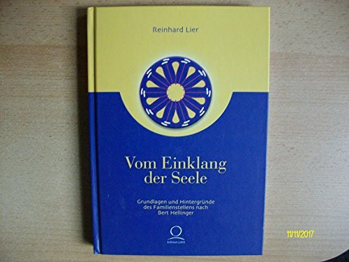 Vom Ein-Klang der Seele : [ein Beitrag zur phänomenologischen Psychotherapie Bert Hellingers].