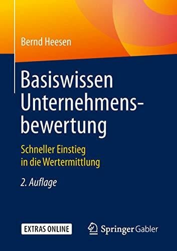 Basiswissen Unternehmensbewertung: Schneller Einstieg in die Wertermittlung