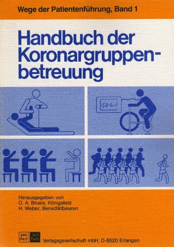 Handbuch der Koronargruppenbetreuung (Wege der Patientenführung Band 1).