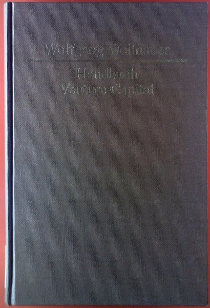 Handbuch Venture Capital: Von der Innovation zum Börsengang