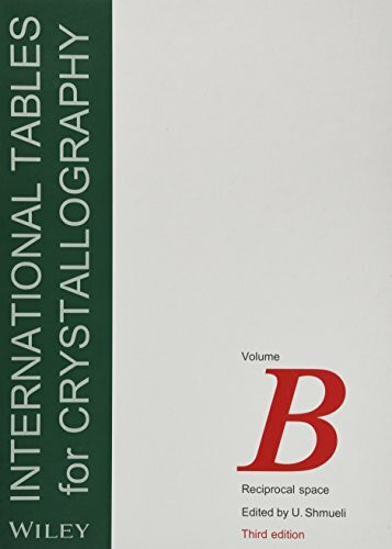 International Tables for Crystallography, Volume B: Reciprocal Space (IUCr Series. International Tables for Crystallography)