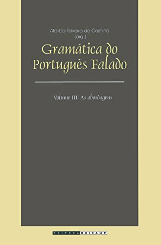 Gramática do Português Falado. As Abordagens - Volume 3 (Em Portuguese do Brasil)