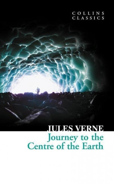 Journey to the Centre of the Earth (Collins Classics)