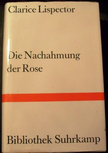 Die Nachahmung der Rose (Bibliothek Suhrkamp)