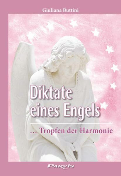 Diktate eines Engels: ... Tropfen der Harmonie