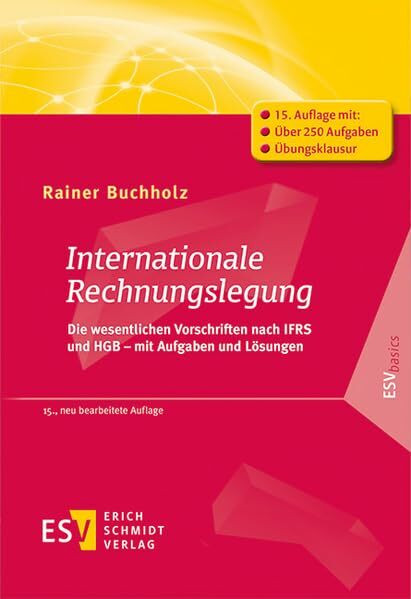 Internationale Rechnungslegung: Die wesentlichen Vorschriften nach IFRS und HGB – mit Aufgaben und Lösungen (ESVbasics)