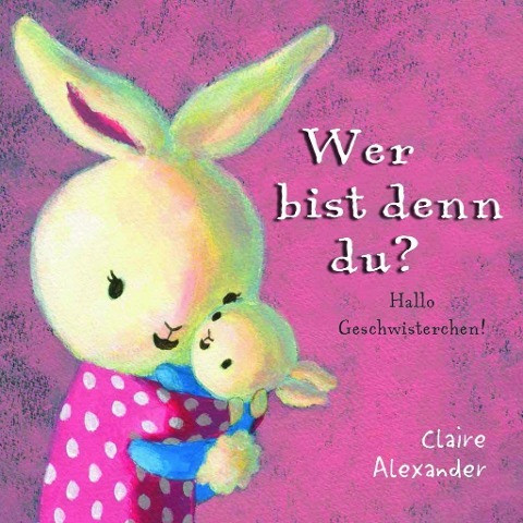 Wer bist denn du? Hallo Geschwisterchen!