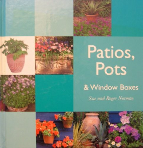 Patios, Pots and Window Boxes (Garden Guides)