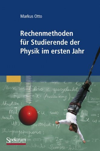 Rechenmethoden für Studierende der Physik im ersten Jahr