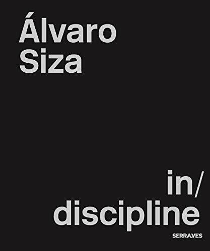 Álvaro Siza in/discipline