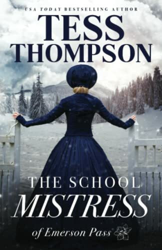 The School Mistress (Emerson Pass Historicals, Band 1)