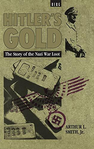 Hitler's Gold: The Story Of The Nazi War Loot