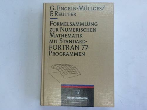 Formelsammlung zur Numerischen Mathematik mit Standard-FORTRAN 77-Programmen