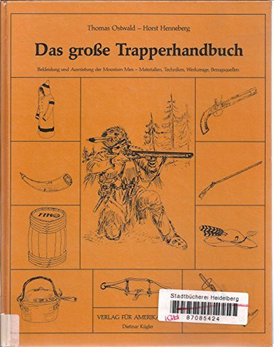 Das große Trapperhandbuch. Materialien, Techniken, Werkzeuge.