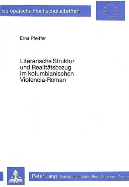 Literarische Struktur und Realitätsbezug im kolumbianischen Violencia-Roman