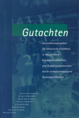 Schwartz-Gutachten. Gesundheitsausgaben für chronische Krankheit in Deutschland Schwartz-Gutachten. Gesundheitsausgaben für chronische Krankheit in Deutschland