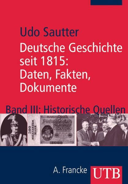 Deutsche Geschichte seit 1815: Daten, Fakten, Dokumente (UTB M / Uni-Taschenbücher)