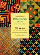 Patchwork planen und entwerfen: 350 Muster für Patchwork-Arbeiten