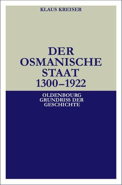 Der Osmanische Staat 1300-1922