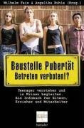 Baustelle Pubertät - Betreten verboten!?: Teenager verstehen und in Krisen begleiten