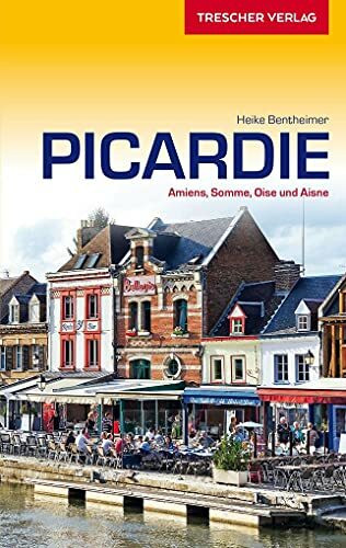 TRESCHER Reiseführer Picardie: Amiens, Chantilly und Somme