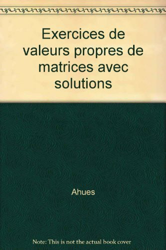 Exercices de valeurs propres de matrices avec solutions