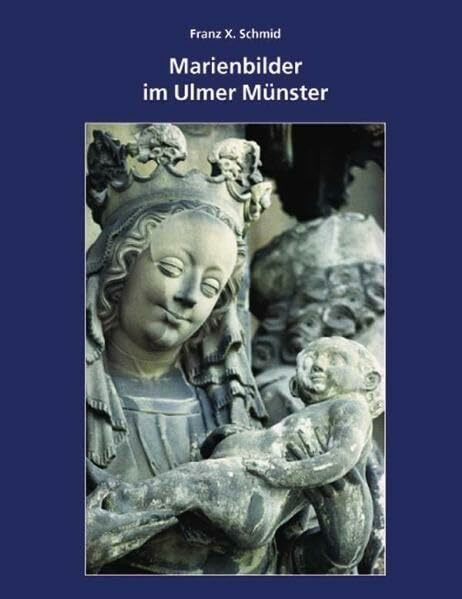 Marienbilder im Ulmer Münster