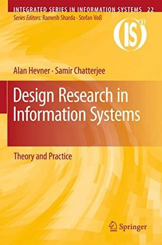 Design Research in Information Systems: Theory and Practice (Integrated Series in Information Systems, Band 22)