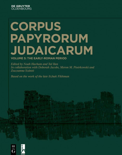 The Early-Roman Period (30 BCE–117 CE) (Corpus Papyrorum Judaicarum)