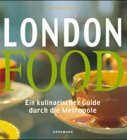 London Foo: Ein kulinarischer Guide durch die Metropole