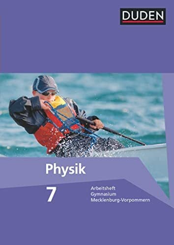Duden Physik - Gymnasium Mecklenburg-Vorpommern - 7./8. Schuljahr: Arbeitsheft - 7. Schuljahr Duden Physik - Gymnasium Mecklenburg-Vorpommern - 7./8. Schuljahr: Arbeitsheft - 7. Schuljahr