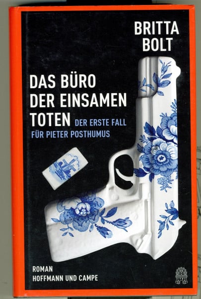 Das Büro der einsamen Toten: Der erste Fall für Pieter Posthumus. Roman