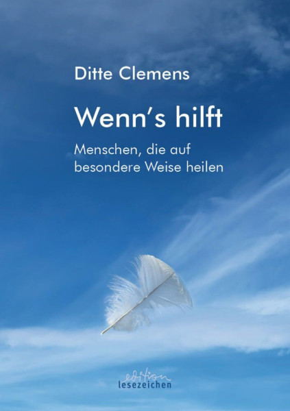 Wenn's hilft: Menschen, die auf besondere Weise heilen