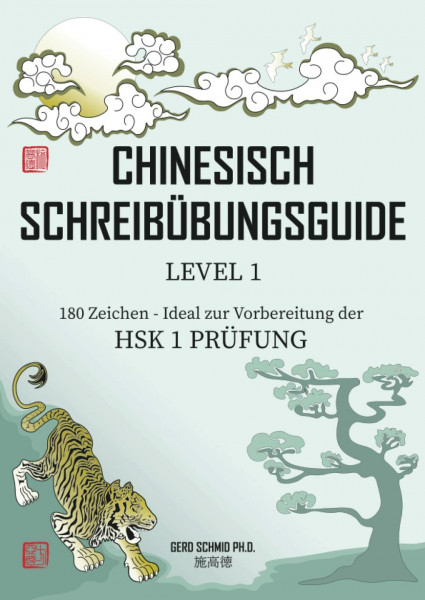 Chinesisch Schreibübungsguide Level 1: 180 Zeichen - Ideal zur Vorbereitung der HSK 1 PRÜFUNG
