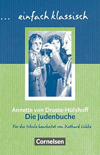Einfach klassisch - Klassiker für ungeübte Leser/-innen: Die Judenbuche - Empfohlen für das 9./10. Schuljahr - Heft für Lernende
