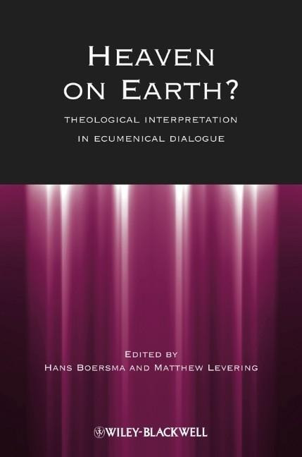 Heaven on Earth?: Theological Interpretation in Ecumenical Dialogue