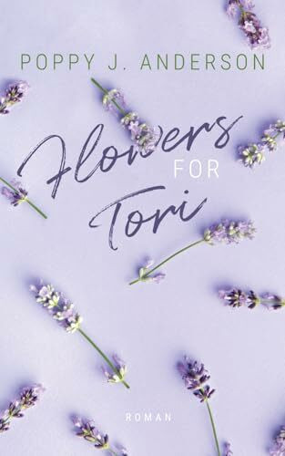 Flowers for Tori (Blütenküsse in Notting Hill, Band 3)