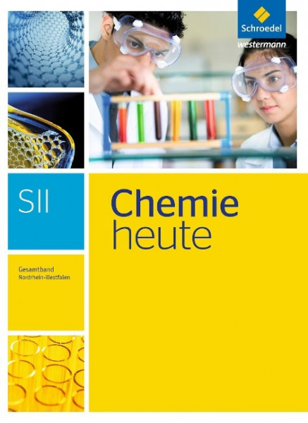 Chemie heute Gesamtband. Schülerband. Sekundarstufe 2. Nordrhein-Westfalen