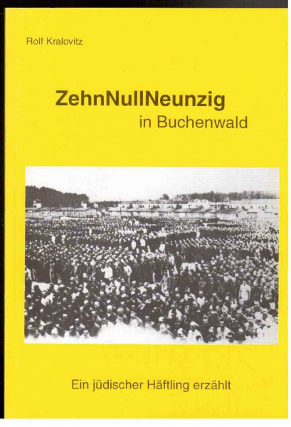 ZehnNullNeunzig in Buchenwald: Ein jüdischer Häftling erzählt