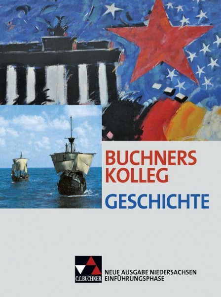 Buchners Kolleg Geschichte – Neue Ausgabe Niedersachsen / Kolleg Geschichte NI E-Phase Ausgabe ab 2018